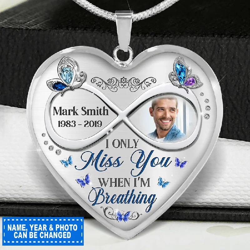 Beautiful necklaces and pendants with gemstone teardrops for an elegant effect-I Only Miss You When I'm Breathing Personalized Heart Necklace