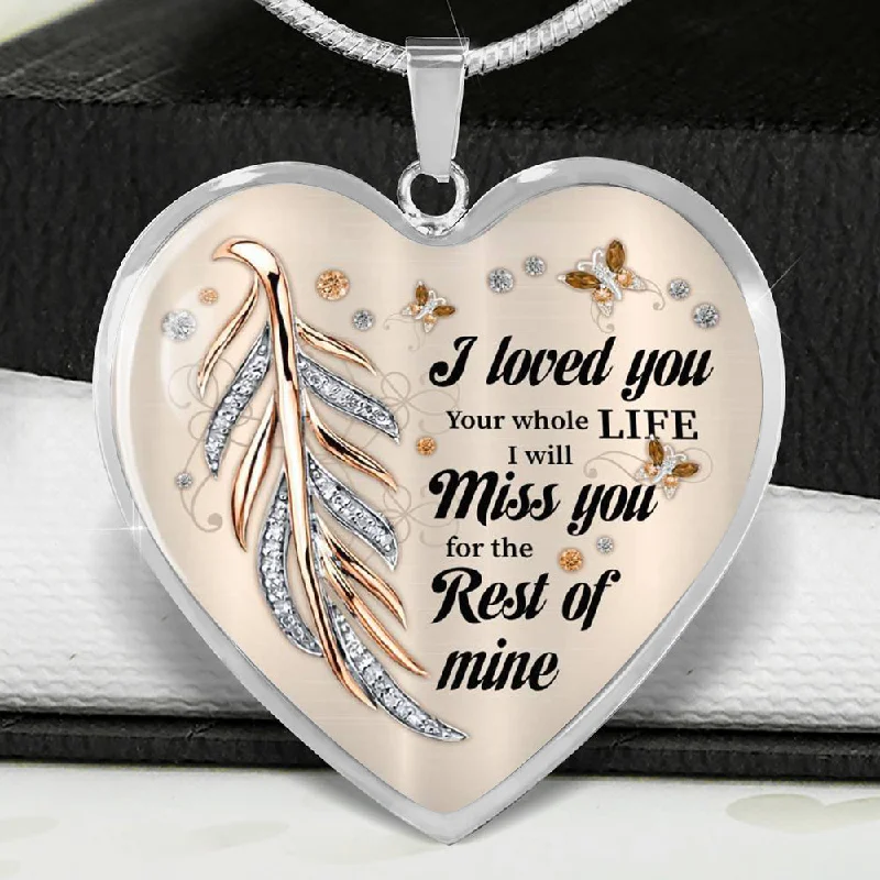 Necklaces and pendants with personalized charms for a custom piece of jewelry-I Loved You Your Whole Life Heart Necklace